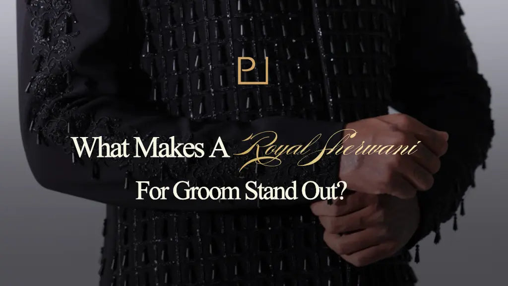 What Makes a Royal Sherwani for Groom Stand Out?